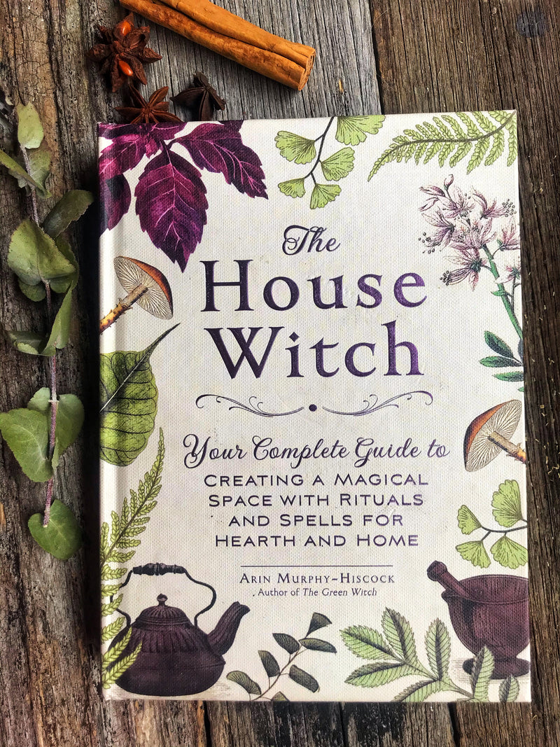 The House Witch - Arin Murphy-Hiscock