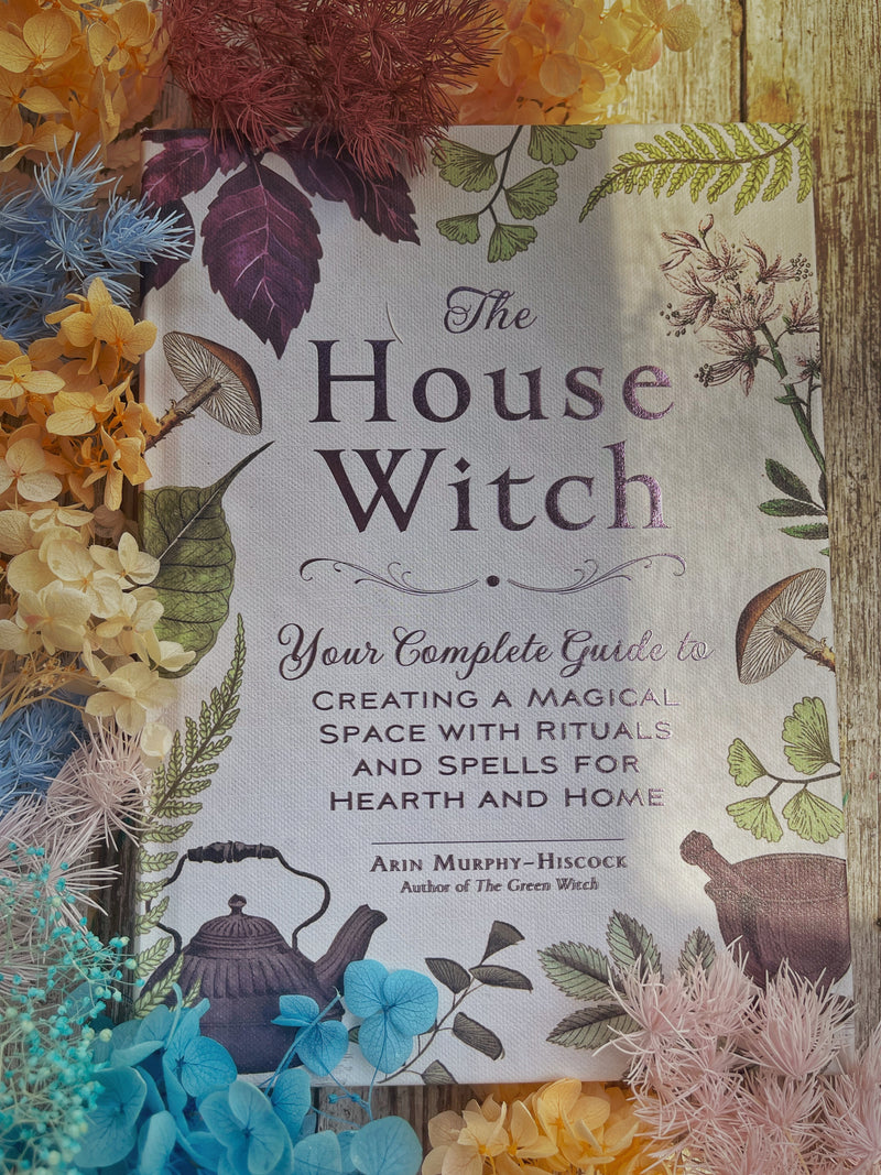 The House Witch - Arin Murphy-Hiscock